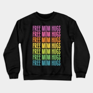 FREE MOM HUGS RAINBOW Crewneck Sweatshirt